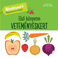 Veteményeskert - Első könyvem - Montessori 
