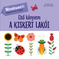 A kiskert lakói - Első könyvem - Montessori 