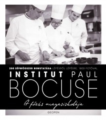A főzés magasiskolája - Paul Bocuse Intézet - Larousse